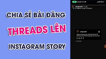 Cách chia sẻ bài đăng Threads lên Instagram Story mới nhất 2024
