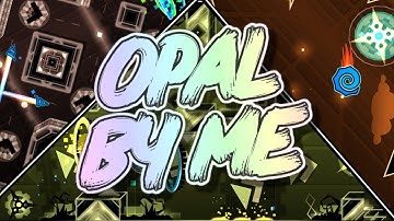 Opal by Electro325 (me) - Insane 8* - Geometry Dash
