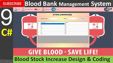 9. Blood Bank Management System in C# - Blood Stock Increase Design and Coding