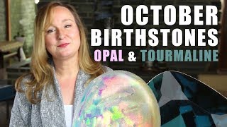 OCTOBER Birthstones: Opal and Tourmaline | Jill Maurer