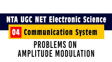 Communication System 04 Problems on Amplitude Modulation - NTA UGC NET Electronic Science