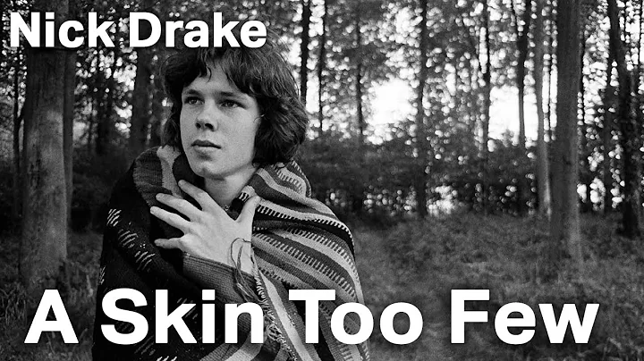 A Skin Too Few - The Days of Nick Drake