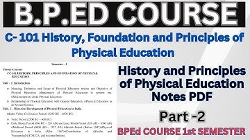 History and foundation of Physical Education/ CC-101 Exam Code / BPEd First semester Notes Pdf