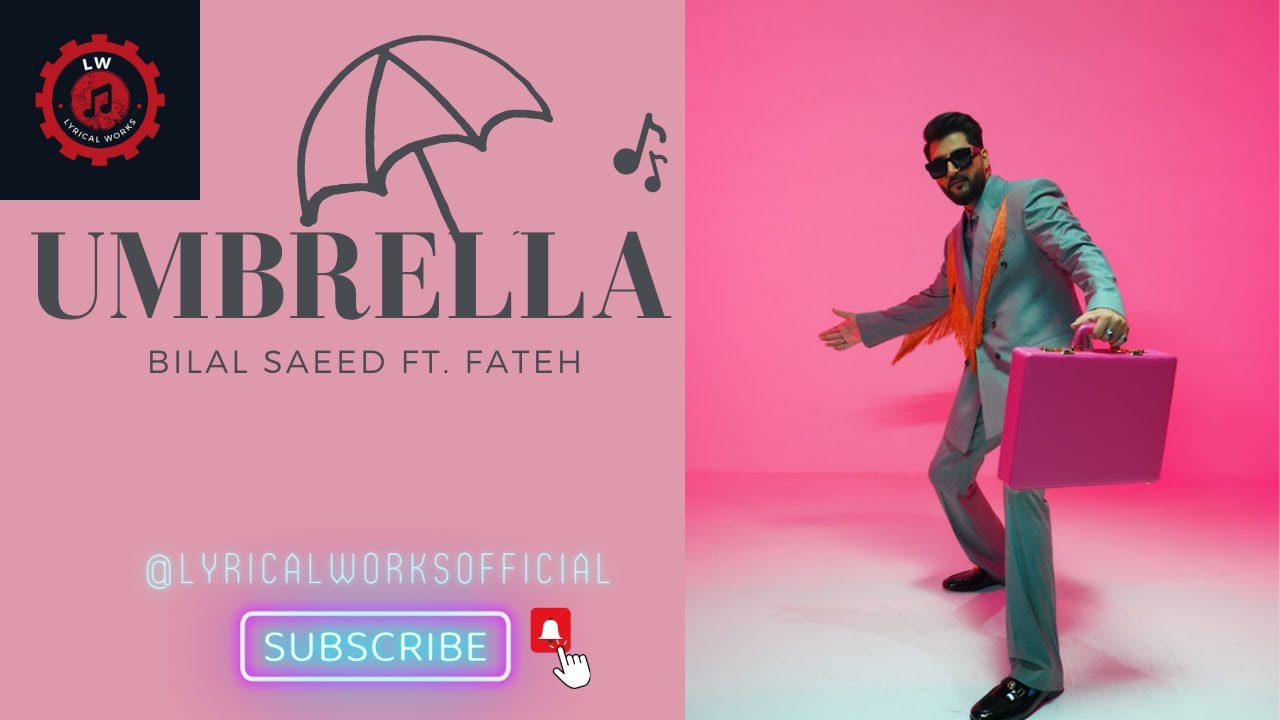 The Umbrella Song (Official Music Lyrics) Bilal Saeed Feat. Fateh