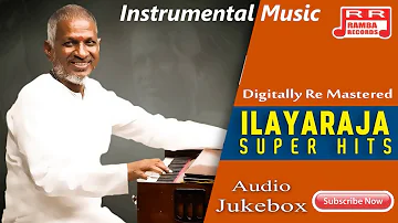 Ilayaraja Instrumental Magical Melodies | Flute, Violin, Veenai | Part-2 | Audio Songs ....