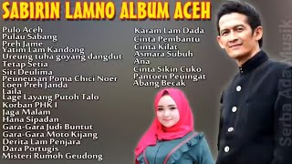 Sabirin Lamno Full Album Lagu Lawas Aceh Lagu Aceh Paling Sering Dicari