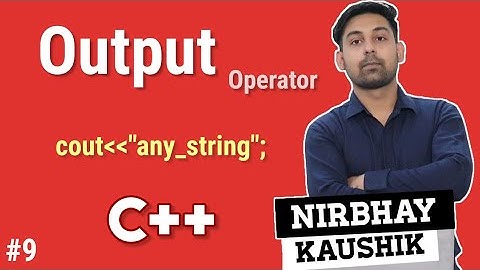 Output Operator In C++ | cout Object | Insertion Operator | ostream Class | In Hindi By Nirbhay