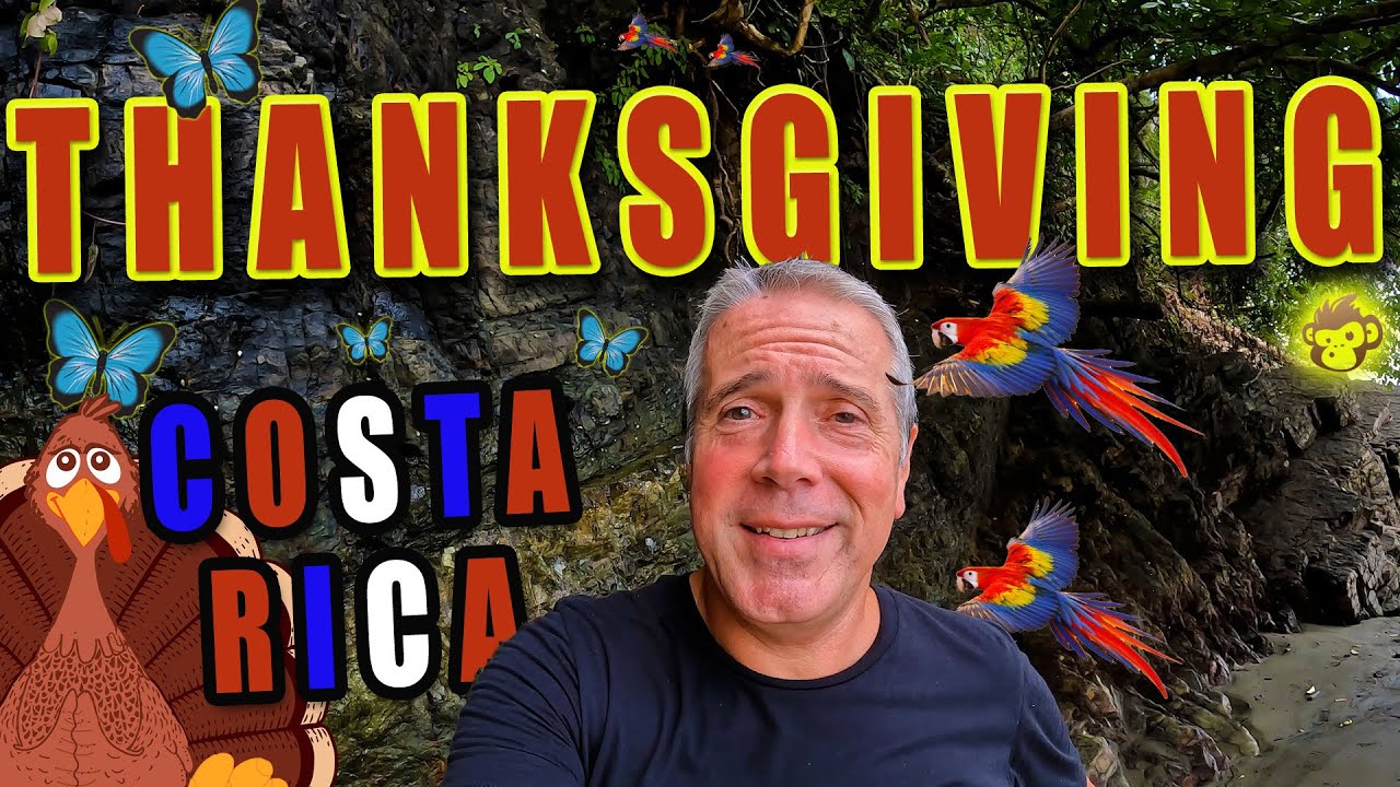Thanksgiving in Costa Rica YouTube