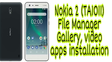 Nokia 2 (TA1011) android mobile File Manager , Gallery , video  Apps add from play store video