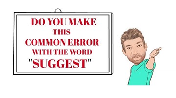 Do You Make This Common Error with the Word Suggest - Common Errors (48) Tutor Nick P - Animated