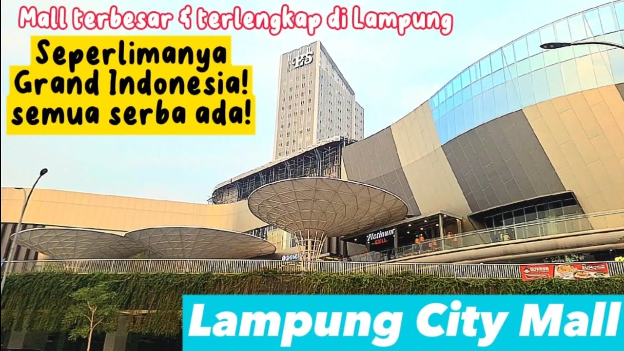 Lampung City Mall terbesar di Lampung seperlimanya Grand Indonesia mewah dan serba ada