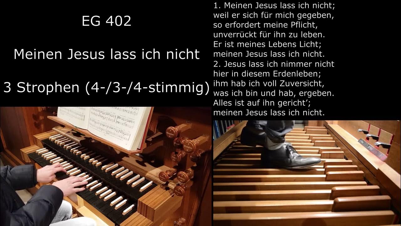 Eg 402 meinen jesus lass ich nicht orgels tze mit liedtext youtube