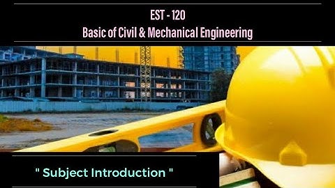 EST 120 | Basics of Civil & Mechanical Engineering | Subject Intro | S1 S2 - 2019 Scheme KTU