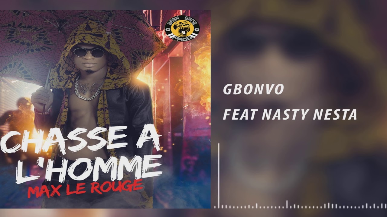 Max Le Rouge - Gbonvo ft. Nasty Nesta (Audio Officiel)