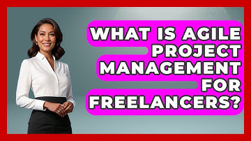 What Is Agile Project Management For Freelancers? - Life As A Freelancer