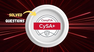CS0-003: CompTIA CySA+ | Solved Questions