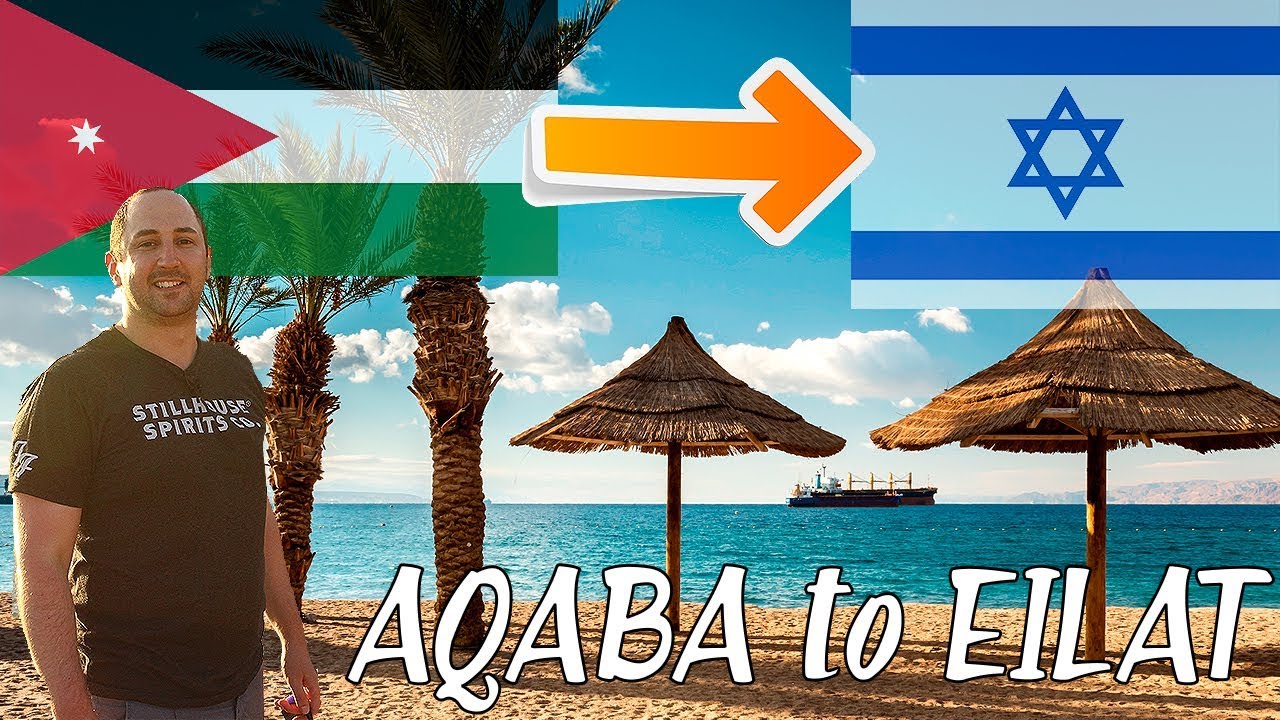 Aqaba to Eilat Border Crossing / How To Do It YouTube