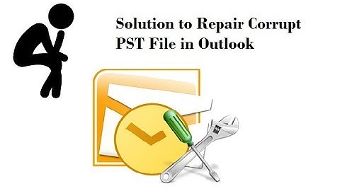 Repair Corrupt Outlook PST files with Inbox Repair Tool