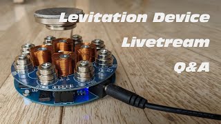 Levitation Device - Livestream  plus Q&amp;A