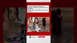 Travis Barker Celebrates Wife Kourtney Kardashian on Mother’s Day #viral #shorts #trending