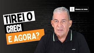 TIREI O CRECI, O QUE FAZER AGORA?