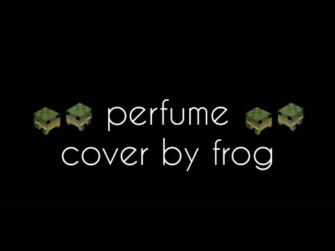 Perfume – Lovejoy [cover by frog]