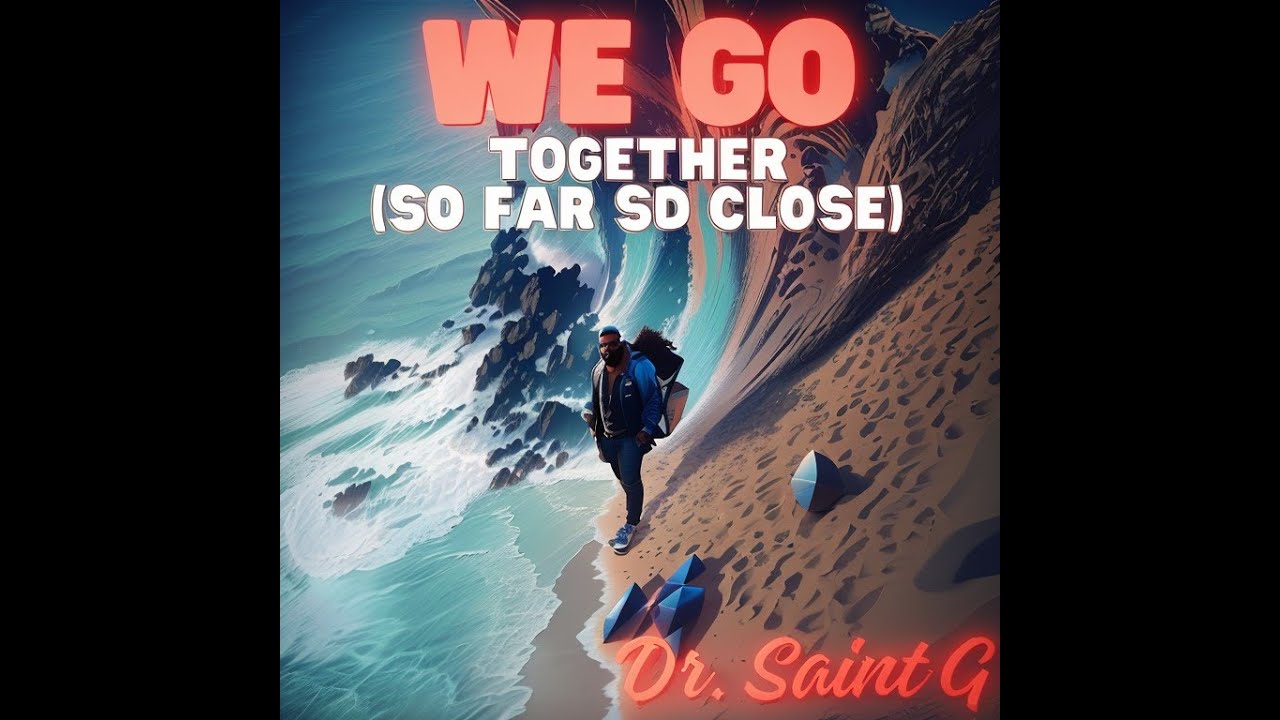 We Go Together (So Close So Far) - Dr. Saint G, Video By Dr. Saint G