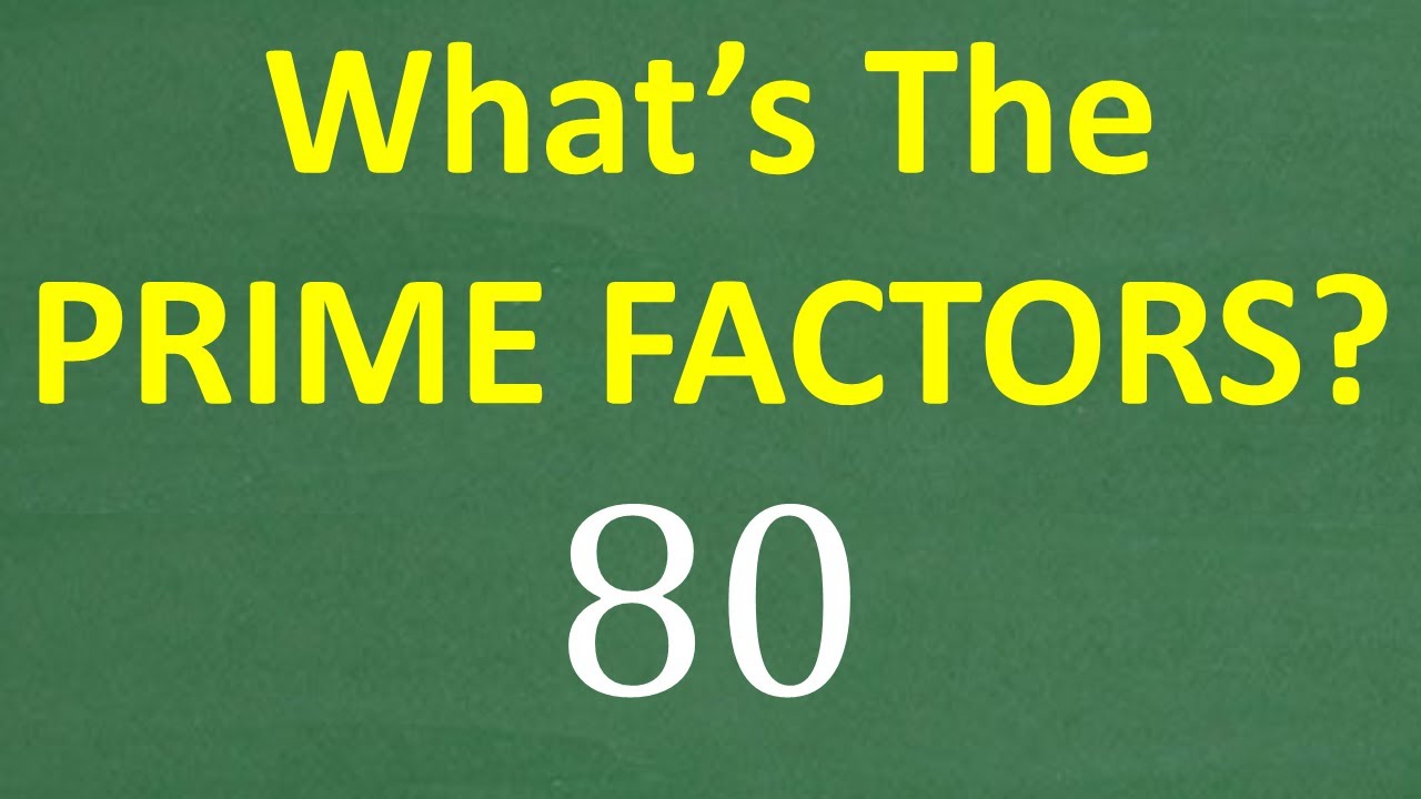 Basic Math Challenge: Can You Find the Prime Factors of 80?