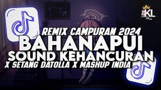 DJ - Bahanapui X Melody Mahjong X Setang Datolla X Mashup India Mengkane 🥶 - #kuliremixer  -