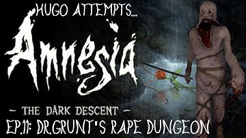 Hugo Attempts... Amnesia: The Dark Descent Ep. 11 [Dr. Grunt