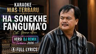 KARAOKE NIAS || SONEKHE FANGUMA'O. Cipt. Yarman Ndruru || VERSI DHUT REMIX TERBARU 2026