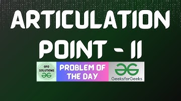 #570 GFG POTD | Articulation Point - II | GFG Solutions | 09-04-2025