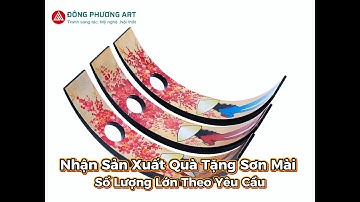 Nhận Sản Xuất Quà Tặng Sơn Mài Số Lượng Lớn Theo Yêu Cầu | DONG PHUONG ART