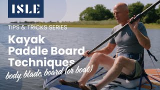 Kayak Paddle Board Technique - Body Blade Board or Boat