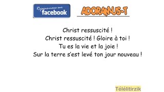 Video thumbnail of "Christ ressuscité gloire à toi tu es la vie...."