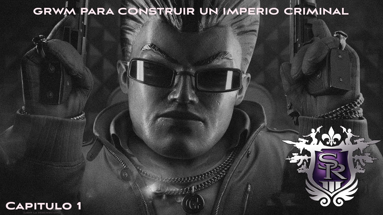GRWM PARA CONSTRUIR UN IMPERIO CRIMINAL (CAP. 1) - SAINTS ROW 3 REMASTERED