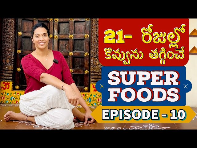 Super Foods for Fat Loss| Episode-10