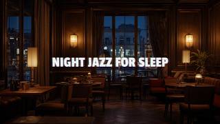 🔴 Fall Asleep Fast Tonight 🌙 Smooth Sleep Jazz for Deep Relaxation &amp; Cozy Night Vibes