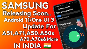 Samsung A Series Android 11 Update 🔥|A51,A71,A50,A50s,A70,A70s & More | One Ui 3 Update For A Series