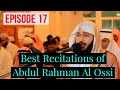 Best recitations of qari abdul rahman al ossi  episode 17  quran hub