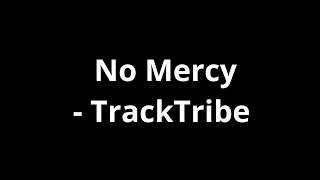 No Mercy - Tracktribe