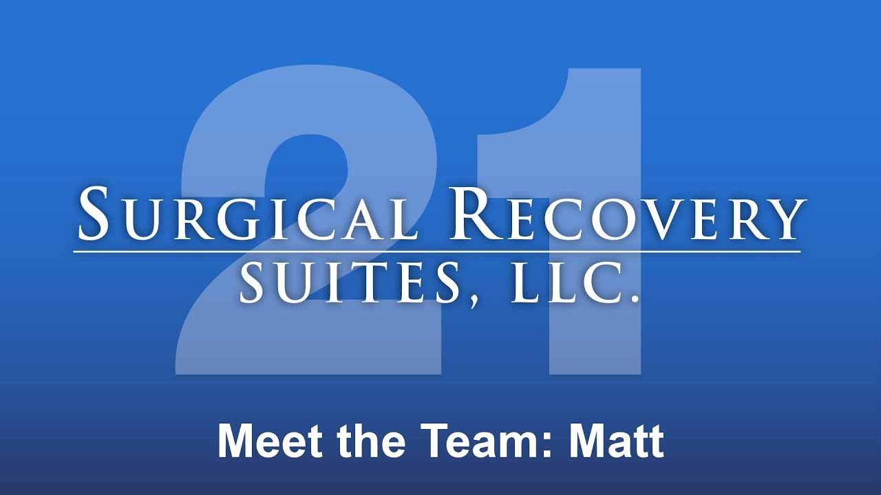 Surgical Recovery Suites, LLC Meet The Team Matt YouTube