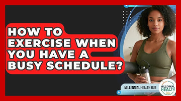 How To Exercise When You Have A Busy Schedule? - Millennial Health Hub