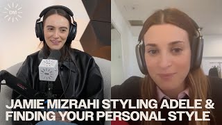 Jamie Mizrahi On Styling Adele, Finding Your Personal Style, The Best Item She Has In Her Closet