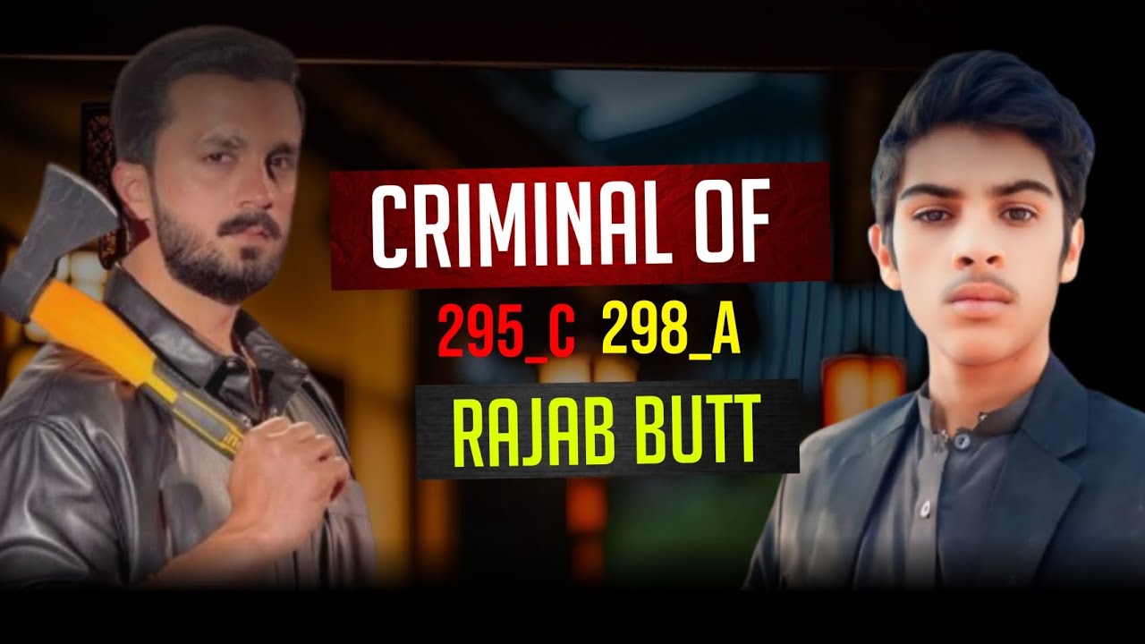 Criminal of 295-C & 298-A | The Truth Behind Rajab Butt's Blasphemy Case