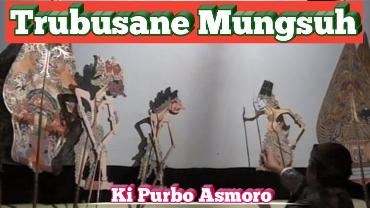 Trubusane Mungsuh - Ki Purbo Asmoro