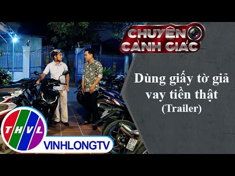 Video Dùng giấy tờ giả vay tiền thật | Chuyện cảnh giác -... - youtube