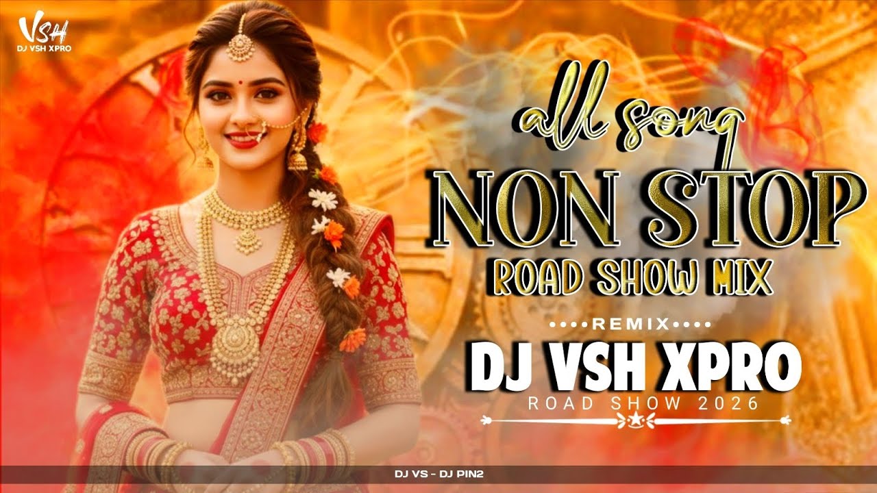 DJ VSH XPRO -: NONSTOP MIX VIRAL INSTA TRENDING SONG NEW DJ MANDLA REMIX ROAD SHOW MIX 2026