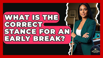 What Is The Correct Stance For An Early Break? - Billiards Hustlers