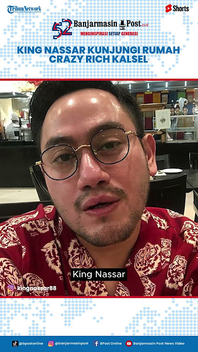 King Nassar Syok Lihat Rumah Crazy Rich Kalsel Haji Ijay